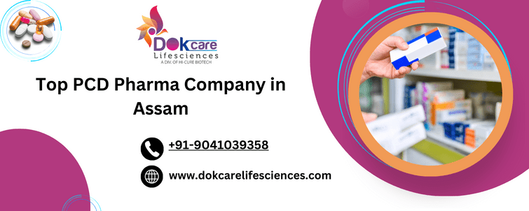 - Dokcare Lifesciences Top pcd pharma company in Assam