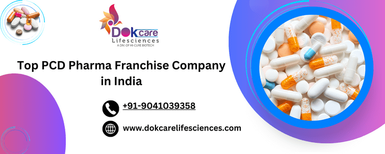 - Dokcare Lifesciences Top PCD Pharma Franchise Company in India